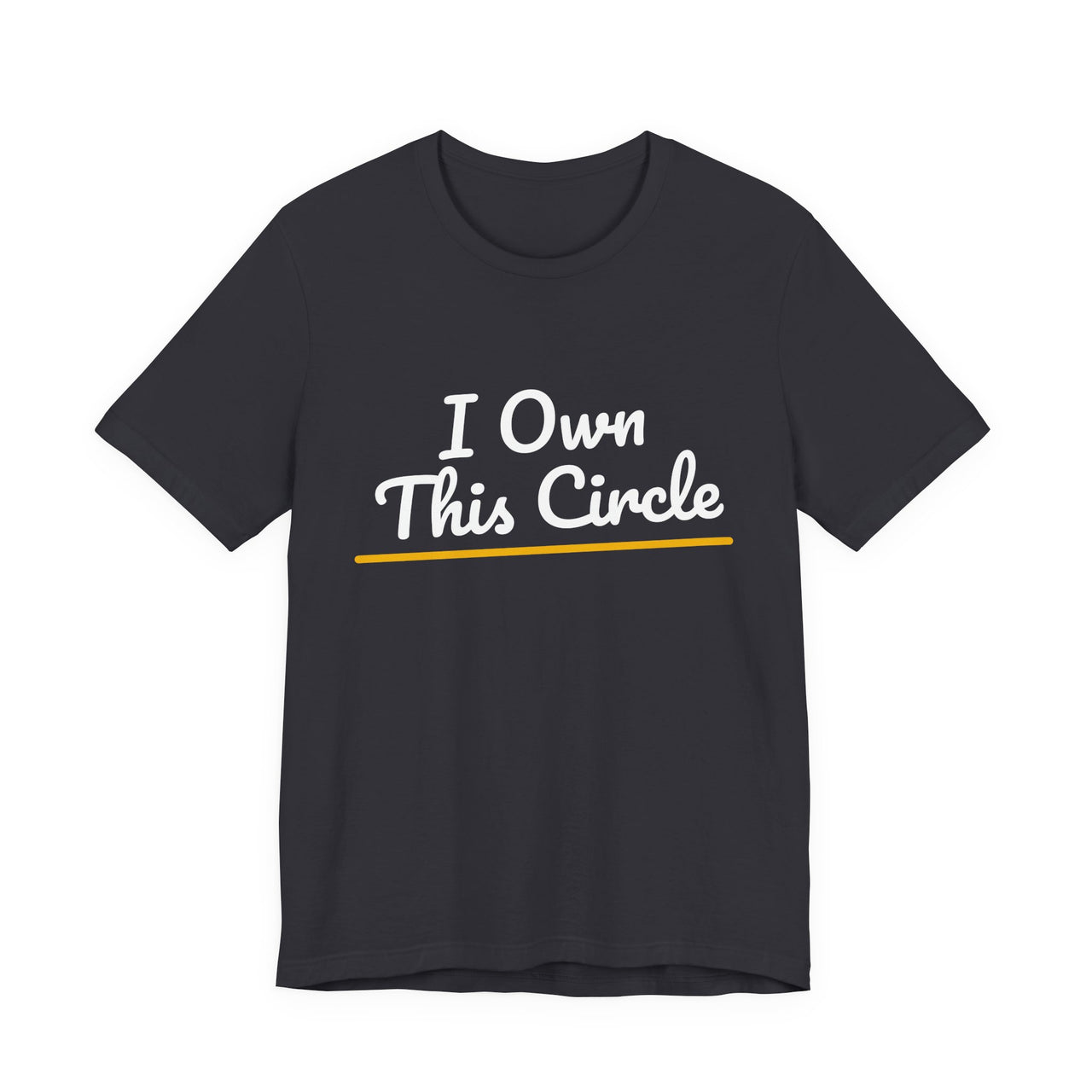 I Own This Circle — Softball T-Shirt