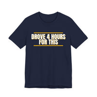 Thumbnail for Drove 4 Hours For This — Basketball T-Shirt