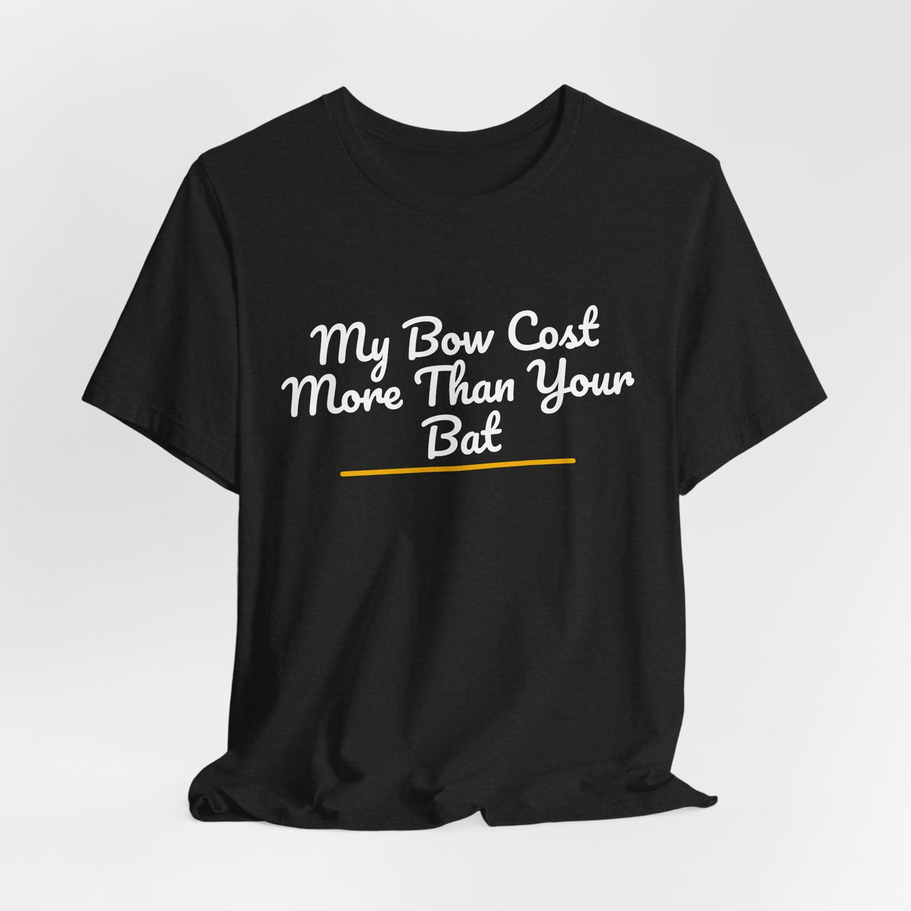 My Bow Cost More Than Your Bat — Softball T-Shirt