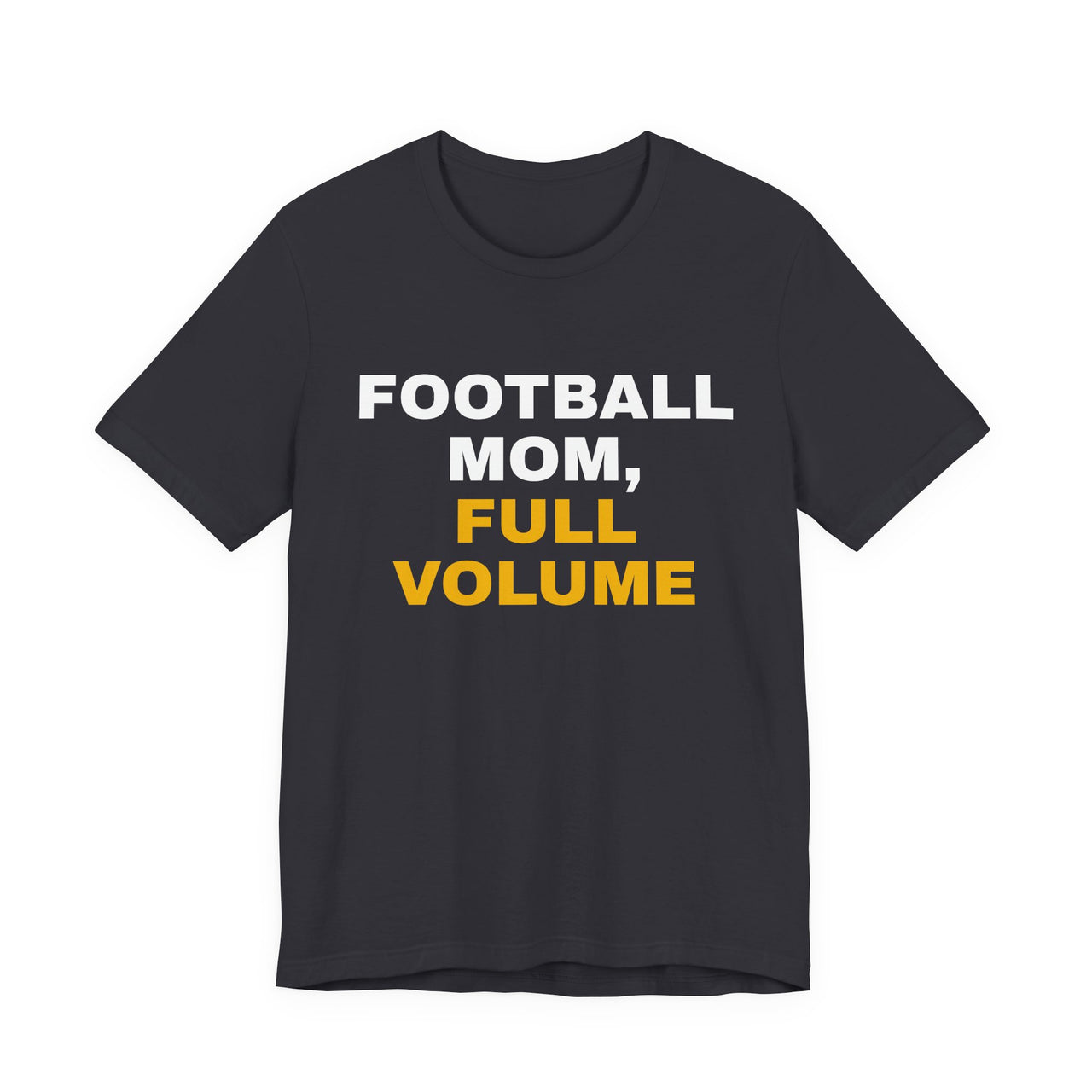 Football Mom, Full Volume — Football T-Shirt