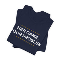 Thumbnail for Her Game, Your Problem — Basketball T-Shirt