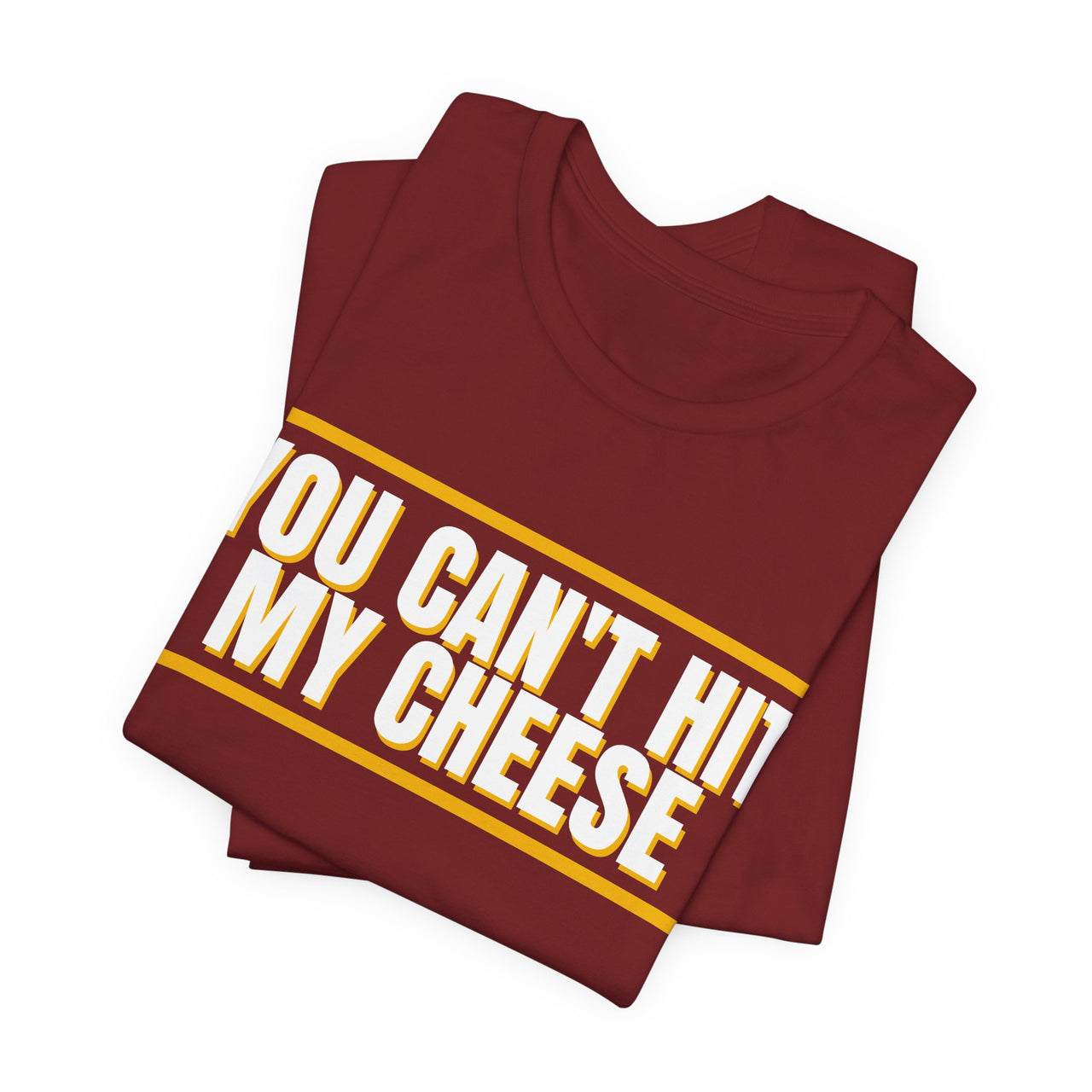 You Can't Hit My Cheese — Baseball T-Shirt