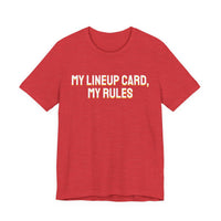 Thumbnail for My Lineup Card, My Rules — Baseball T-Shirt