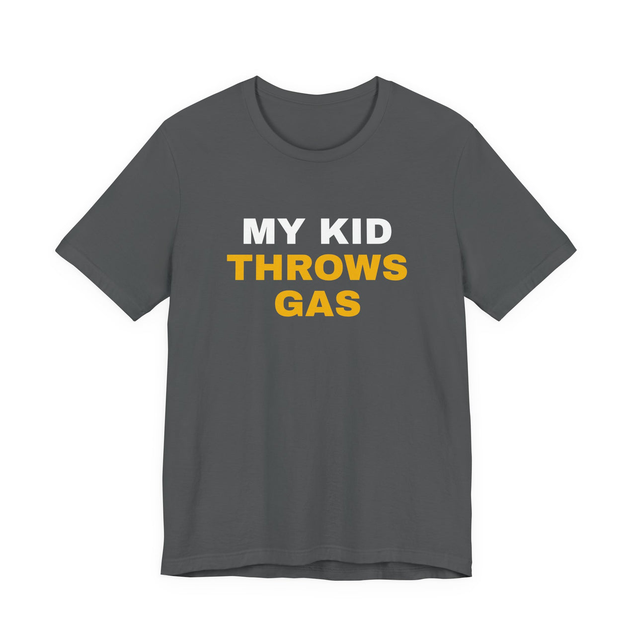 My Kid Throws Gas — Baseball T-Shirt