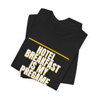 Thumbnail for Hotel Breakfast Is My Pregame — Basketball T-Shirt
