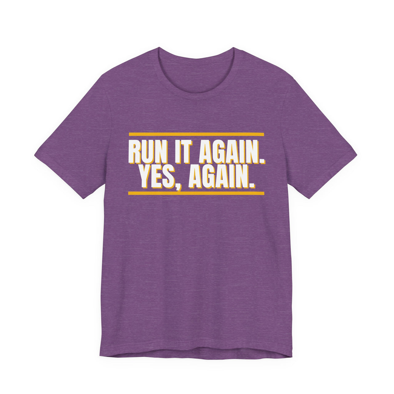 Run It Again. Yes, Again. — Football T-Shirt