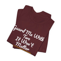 Thumbnail for Guard Me With Two It Won't Matter — Basketball T-Shirt
