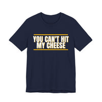 Thumbnail for You Can't Hit My Cheese — Baseball T-Shirt