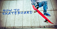 Thumbnail for How to Skateboard
