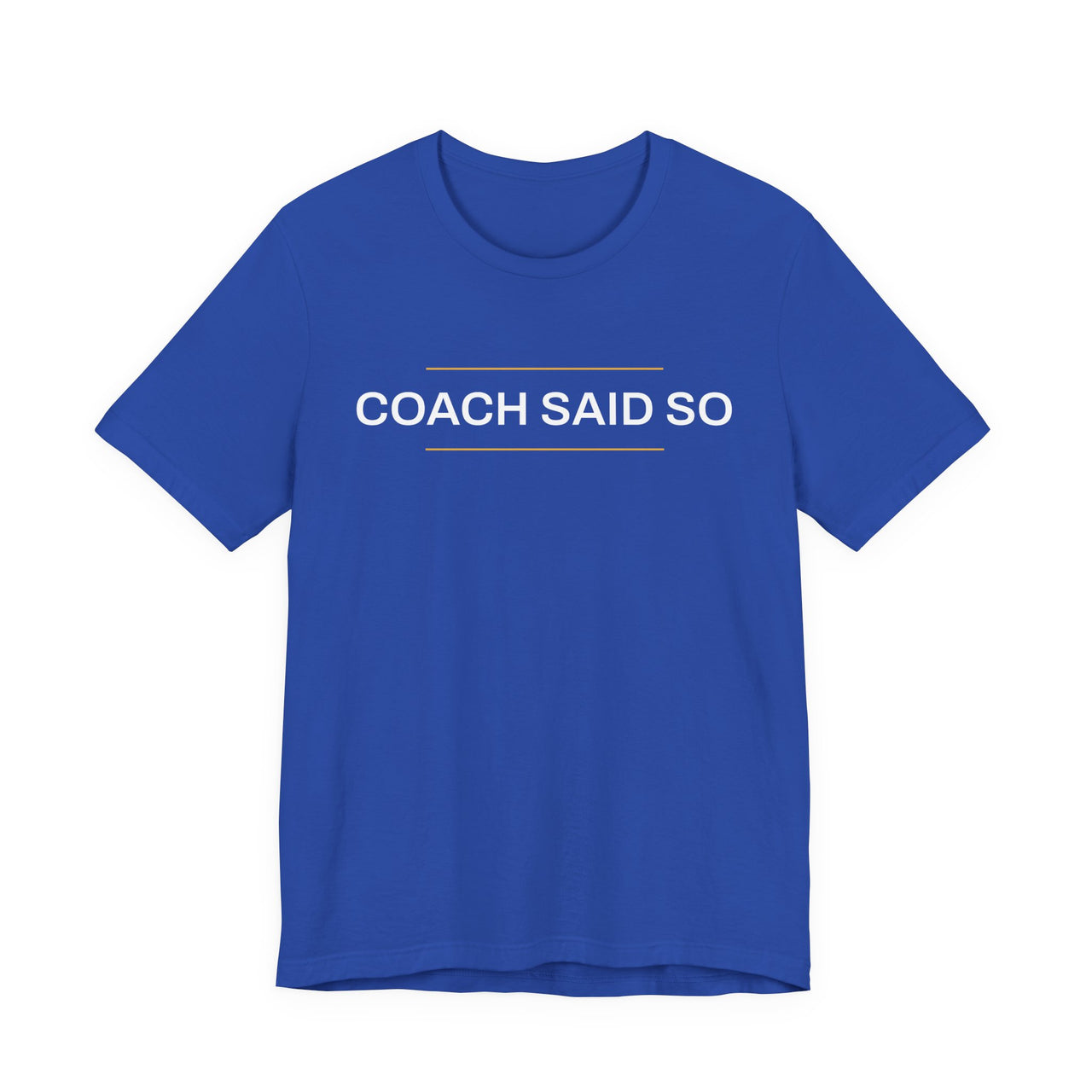 Coach Said So — Basketball T-Shirt