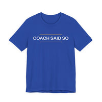 Thumbnail for Coach Said So — Basketball T-Shirt
