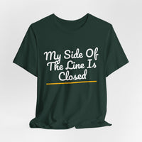 Thumbnail for My Side Of The Line Is Closed — Football T-Shirt