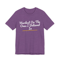 Thumbnail for Hardest On The Ones I Believed In — Football T-Shirt