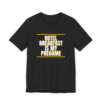 Thumbnail for Hotel Breakfast Is My Pregame — Basketball T-Shirt