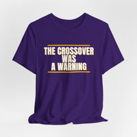 Thumbnail for The Crossover Was A Warning — Basketball T-Shirt