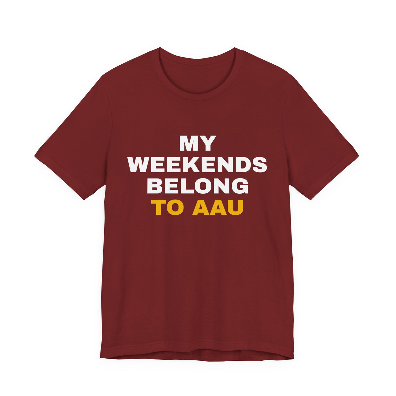 My Weekends Belong To AAU — Basketball T-Shirt