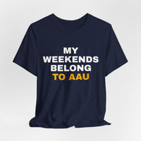 Thumbnail for My Weekends Belong To AAU — Basketball T-Shirt