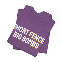 Thumbnail for Short Fence, Big Bombs — Softball T-Shirt