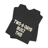 Thumbnail for Two-A-Days Built This — Football T-Shirt