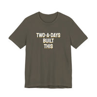 Thumbnail for Two-A-Days Built This — Football T-Shirt