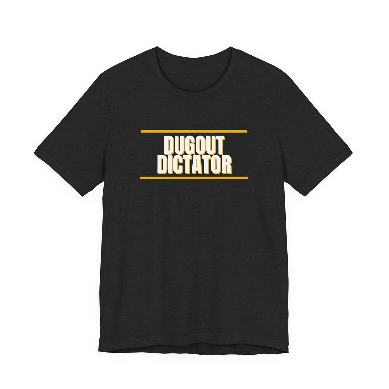 Dugout Dictator — Baseball T-Shirt