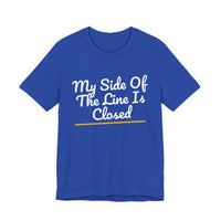Thumbnail for My Side Of The Line Is Closed — Football T-Shirt