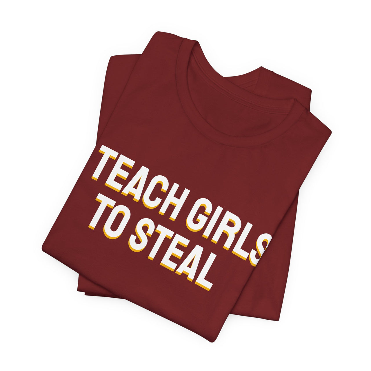I Teach Girls To Steal — Softball T-Shirt