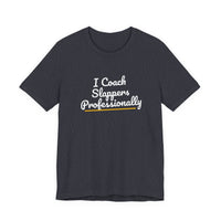 Thumbnail for I Coach Slappers Professionally — Softball T-Shirt
