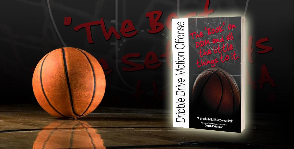 Dribble Drive Motion Offense: �The Book on DDM and the little things to it� Playbook