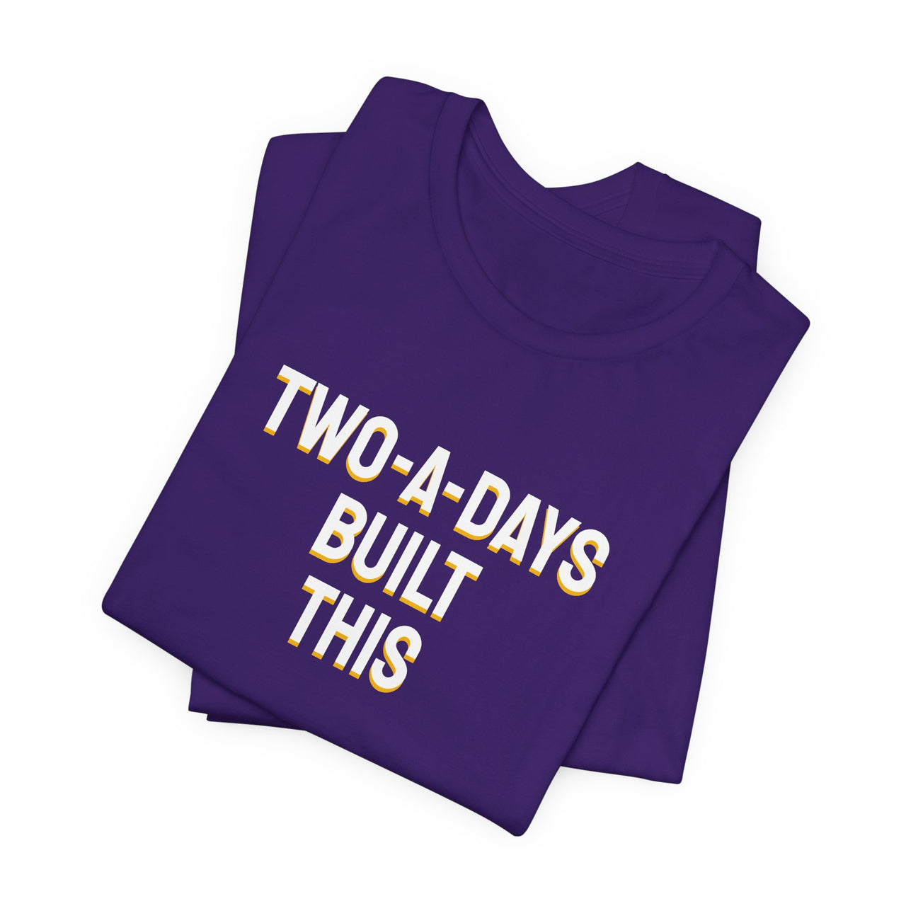 Two-A-Days Built This — Football T-Shirt