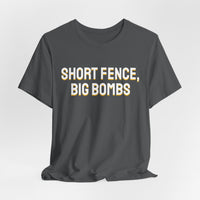 Thumbnail for Short Fence, Big Bombs — Softball T-Shirt