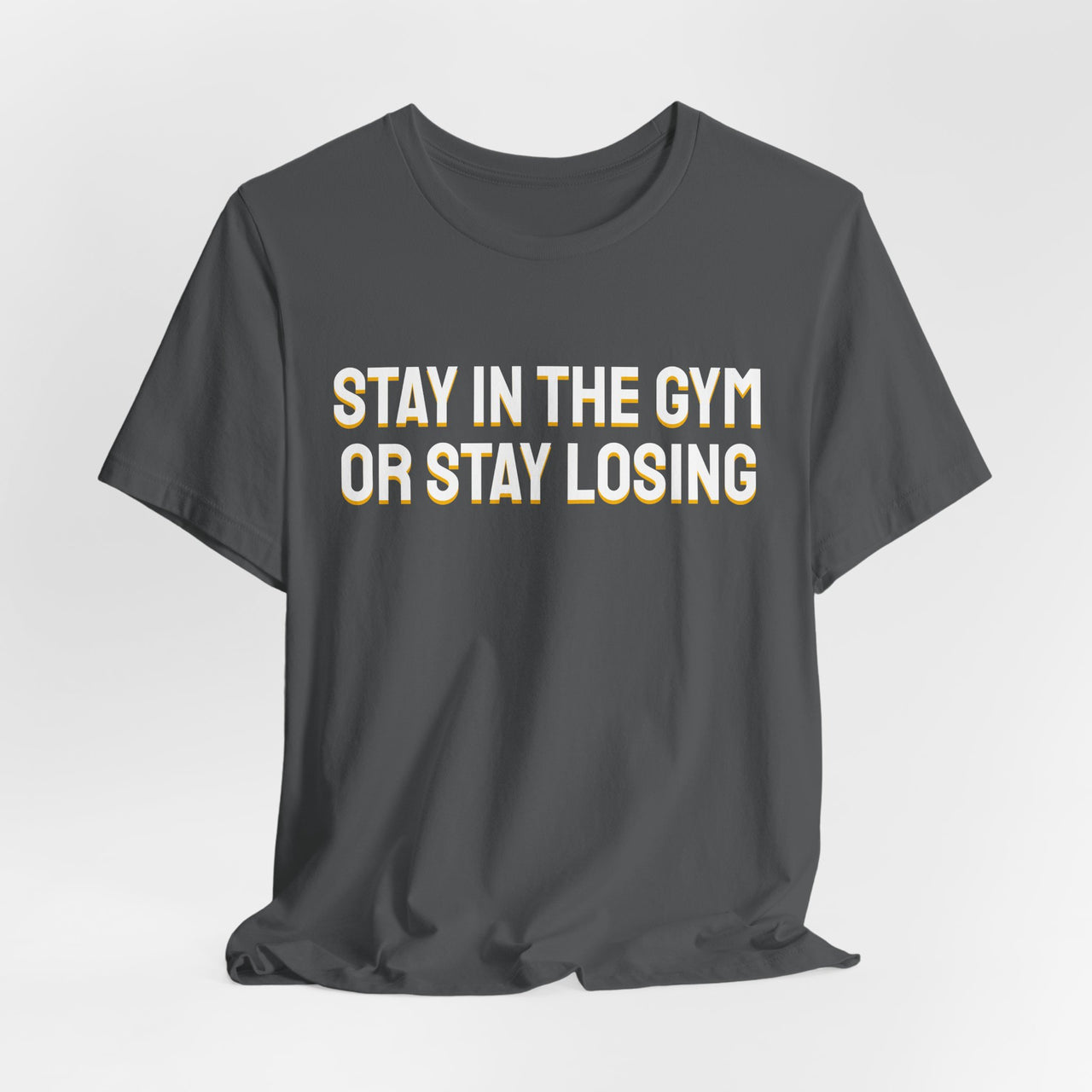 Stay In The Gym Or Stay Losing — Basketball T-Shirt