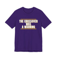 Thumbnail for The Crossover Was A Warning — Basketball T-Shirt