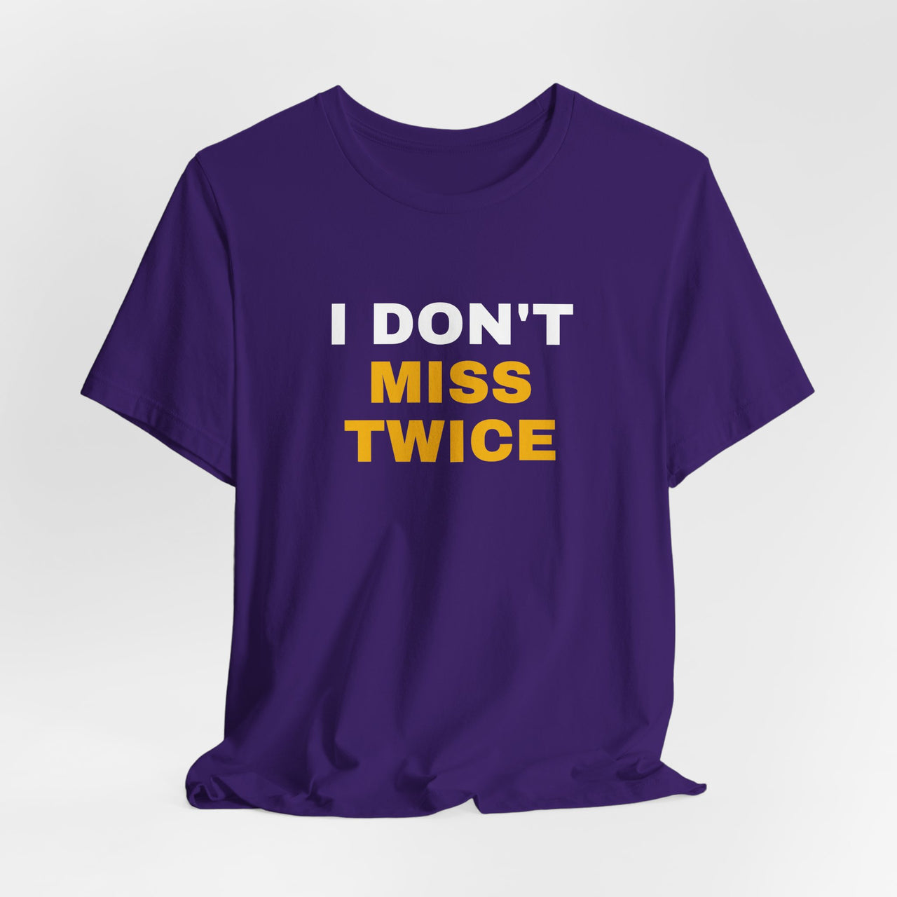 I Don't Miss Twice — Basketball T-Shirt