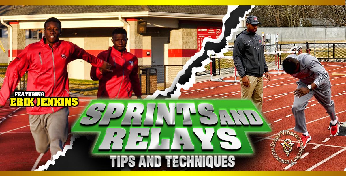 Sprints and Relays Tips and Techniques featuring Coach Erik Jenkins