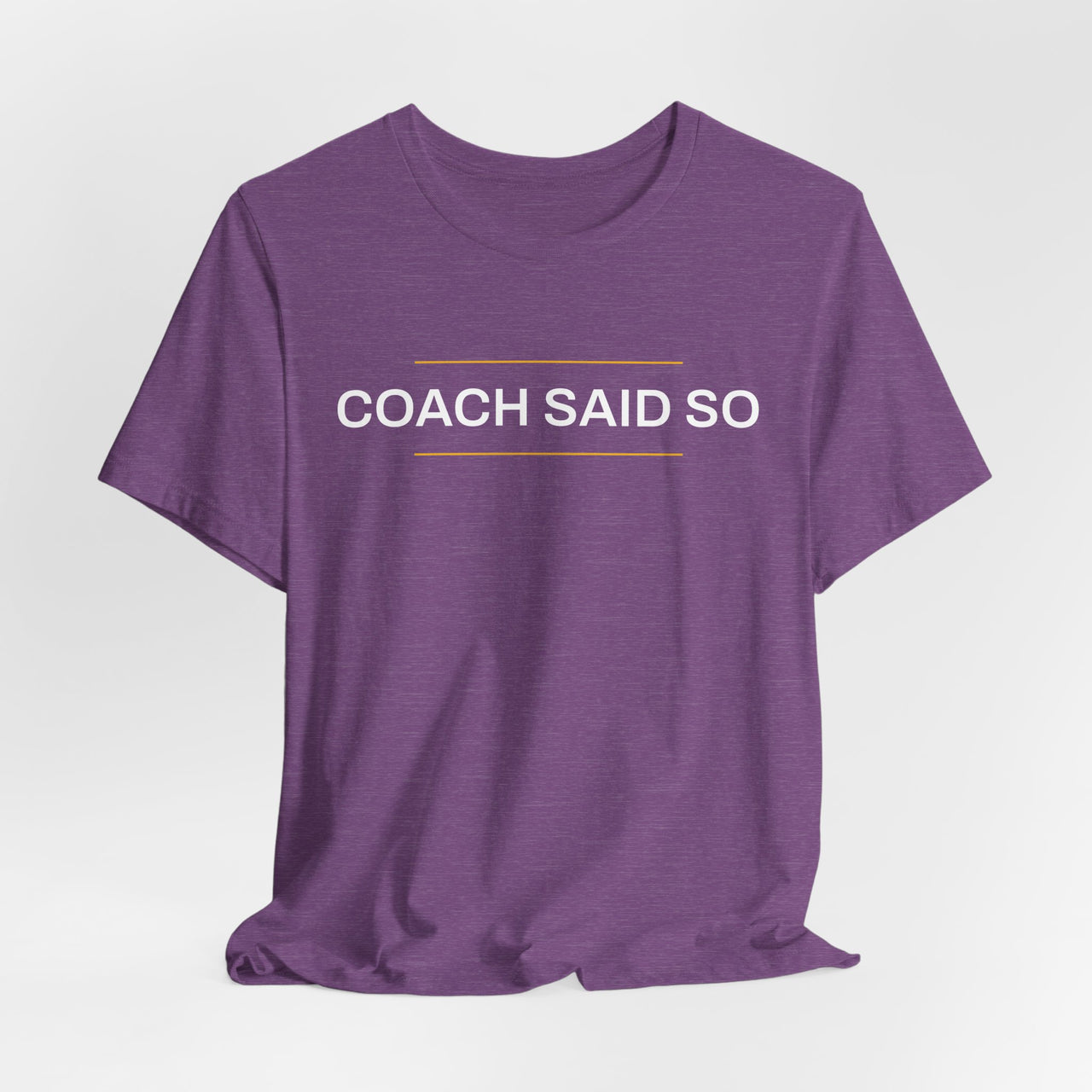 Coach Said So — Basketball T-Shirt
