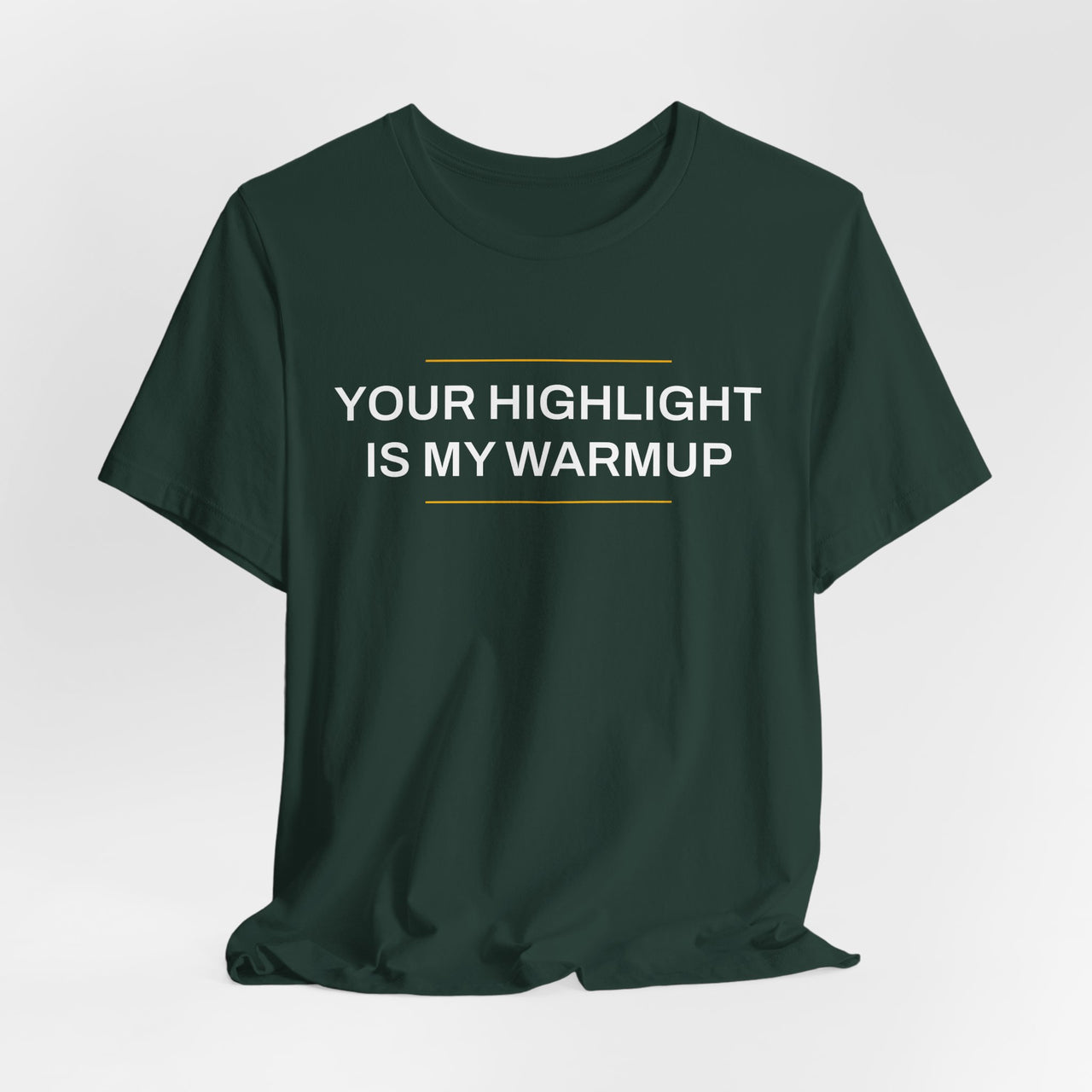 Your Highlight Is My Warmup — Basketball T-Shirt