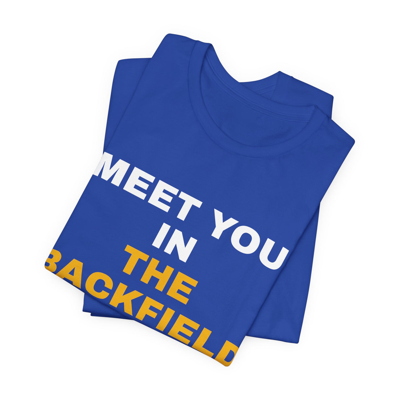 Meet You In The Backfield — Football T-Shirt