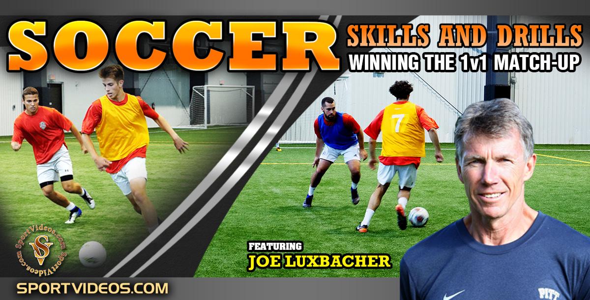 Soccer Skills and Drills: Winning the 1v1 Match-up featuring Coach Joe Luxbacher