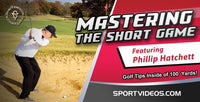 Thumbnail for Mastering The Short Game - Golf Tips Inside 100 Yards! featuring Coach Phillip Hatchett