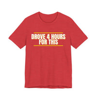Thumbnail for Drove 4 Hours For This — Basketball T-Shirt