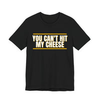 Thumbnail for You Can't Hit My Cheese — Baseball T-Shirt