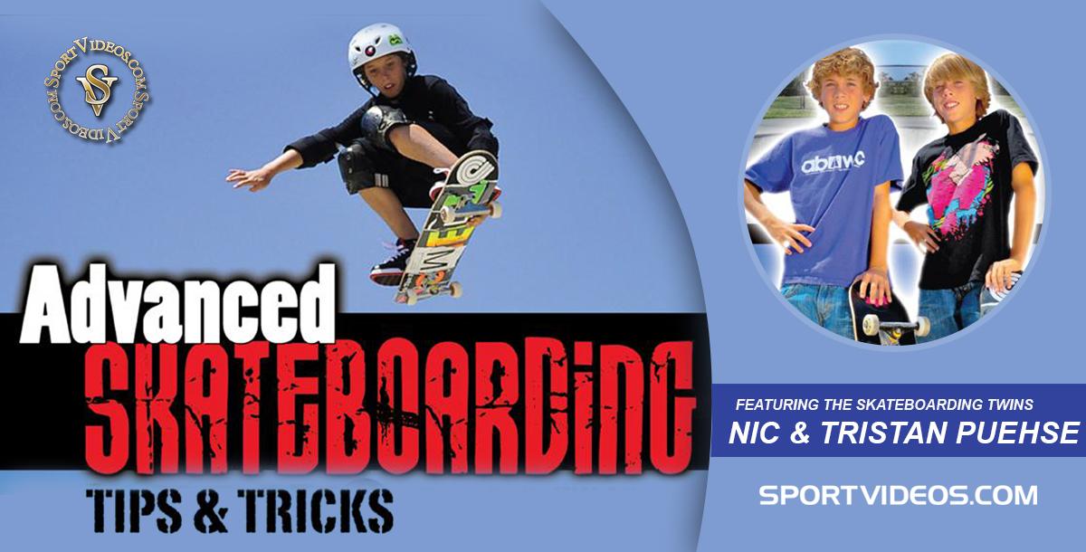 Advanced Skateboarding: Tips and Tricks featuring Nic and Tristan Puehse (aka Skateboarding Twins)