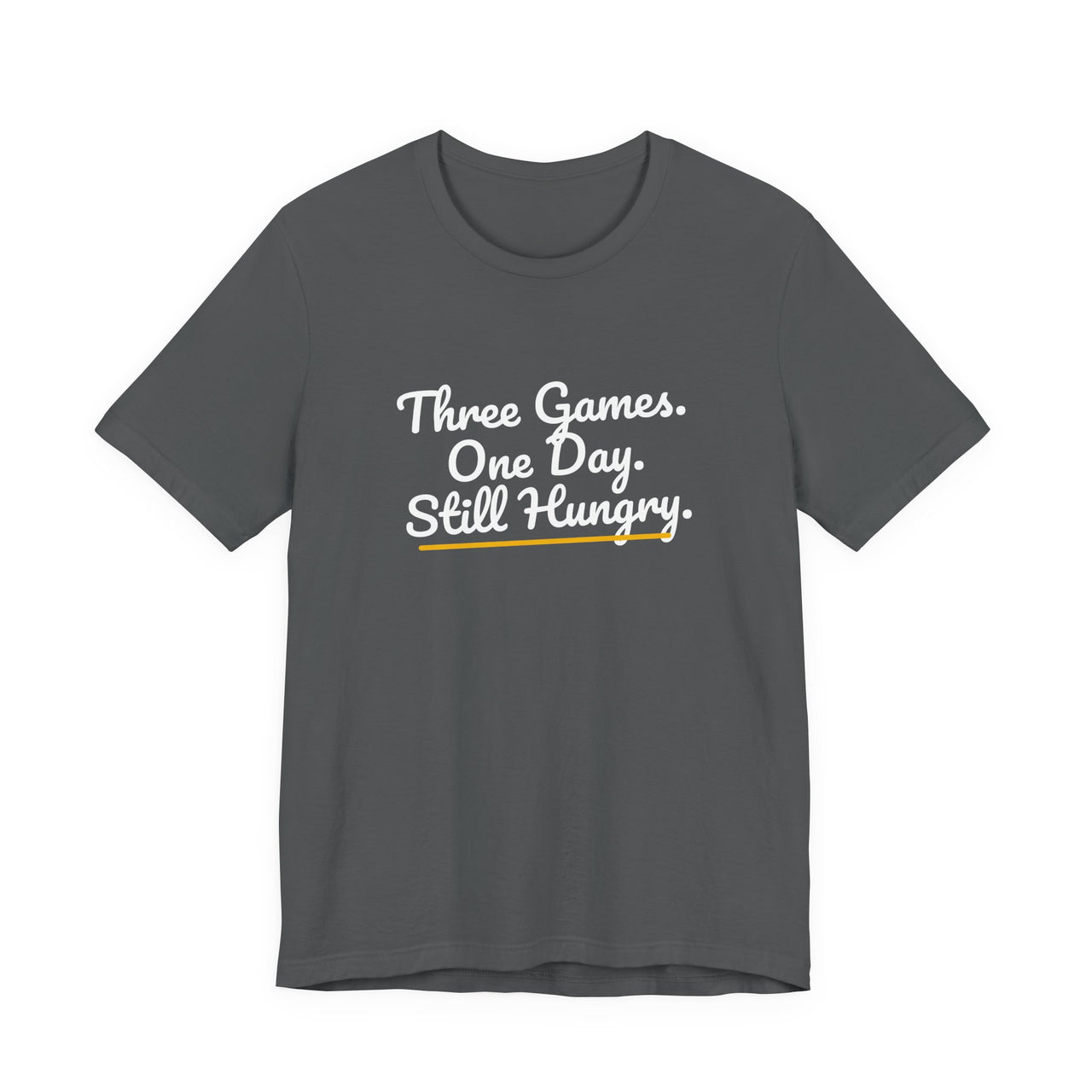 Three Games. One Day. Still Hungry. — Basketball T-Shirt