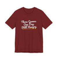 Thumbnail for Three Games. One Day. Still Hungry. — Basketball T-Shirt