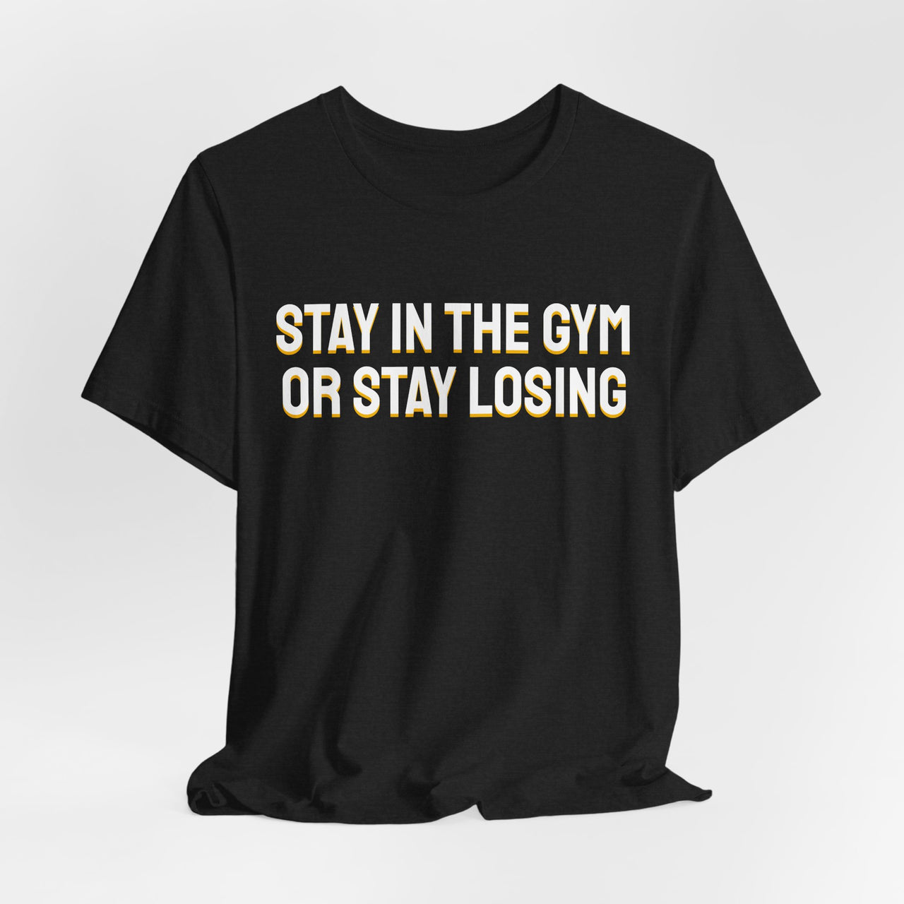Stay In The Gym Or Stay Losing — Basketball T-Shirt