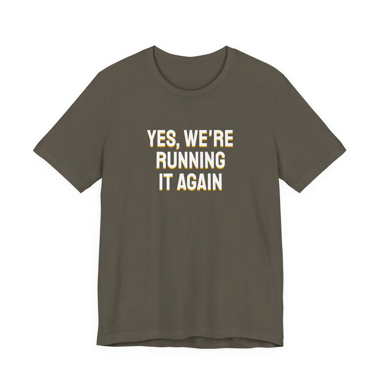 Yes, We're Running It Again — Basketball T-Shirt