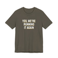 Thumbnail for Yes, We're Running It Again — Basketball T-Shirt