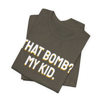 Thumbnail for That Bomb? My Kid. — Baseball T-Shirt