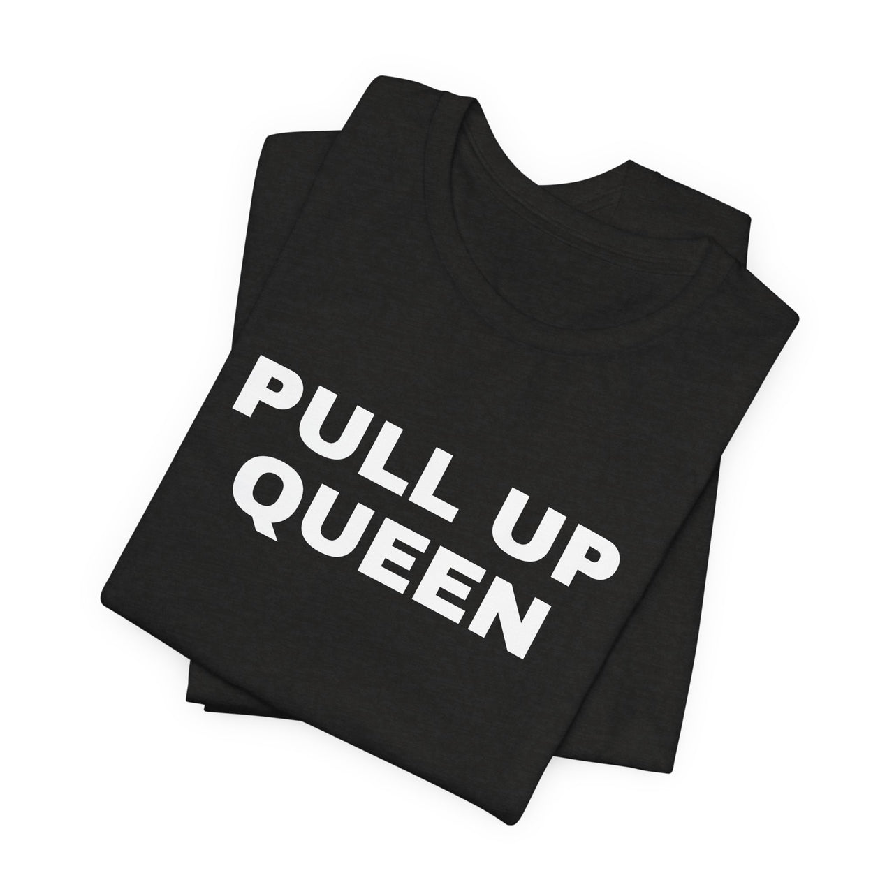 Pull Up Queen — Basketball T-Shirt
